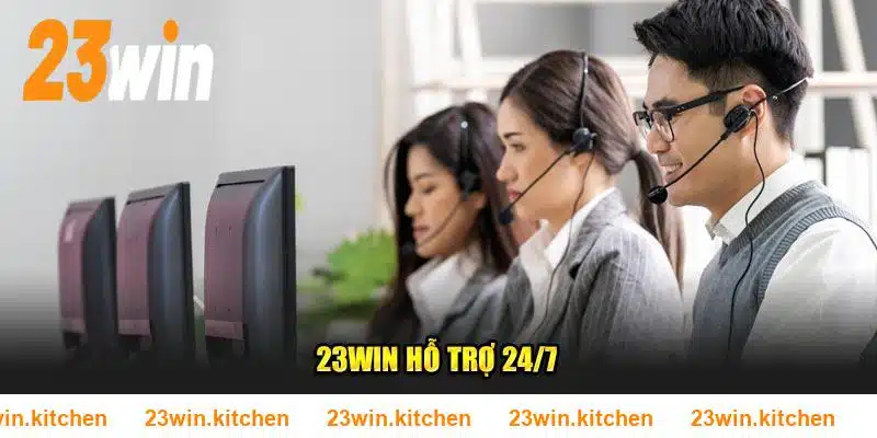 23WIN hỗ trợ 24/7