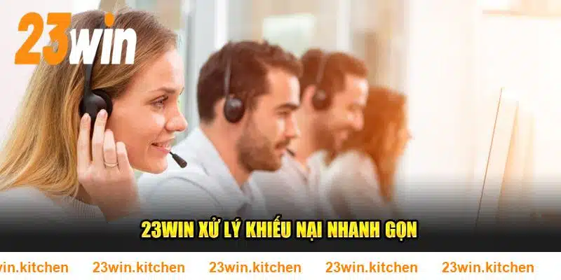 23WIN xử lý khiếu nại nhanh gọn