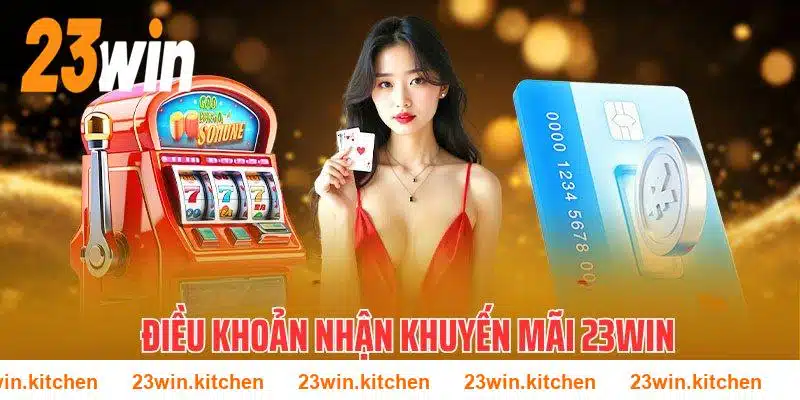 Cập nhật điều khoản khuyến mãi 23WIN mới nhất