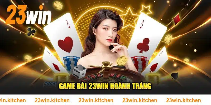 Game bài 23WIN hoành tráng